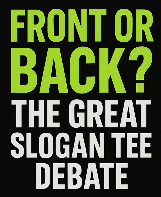 Front or Back? The Great Slogan Tee Debate | KinGr8