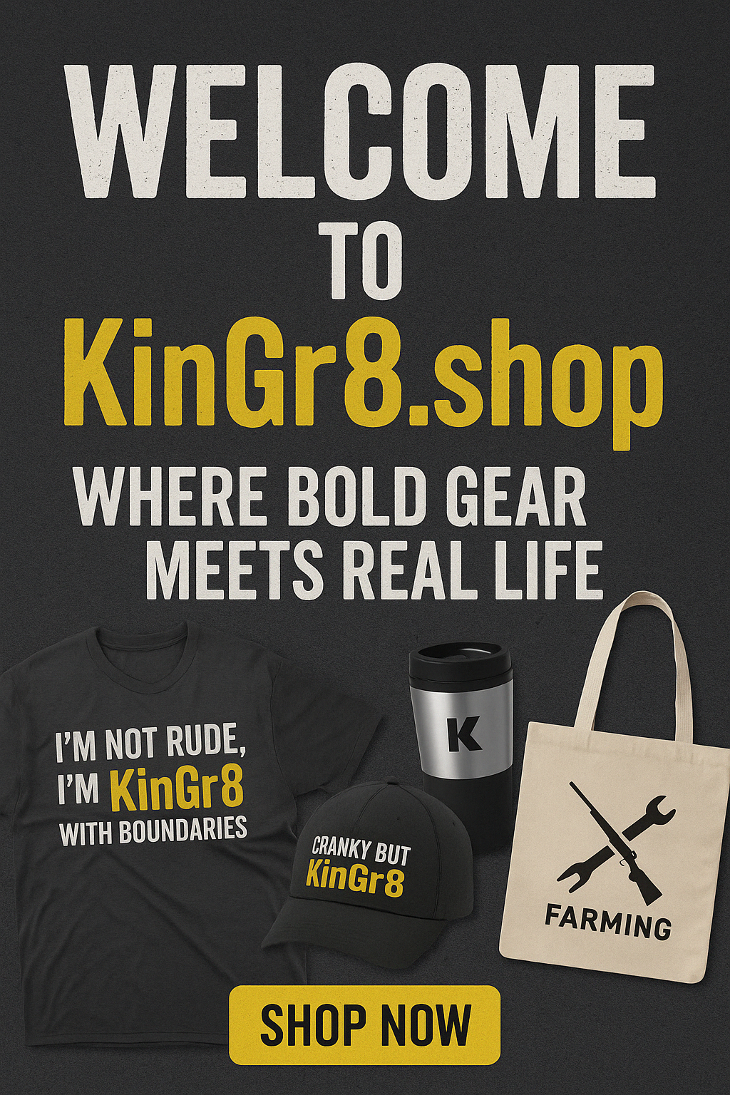 Welcome to KinGr8.shop – Where Bold Gear Meets Real Life