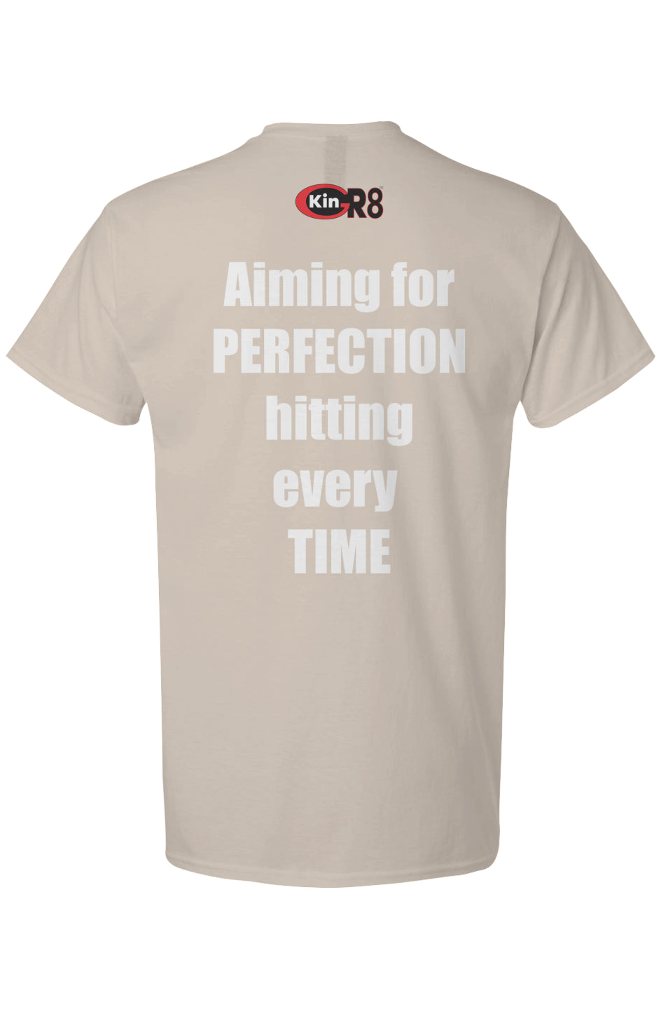 Light Cotton T Shirt - "Aiming for Perfection" | KinGr8