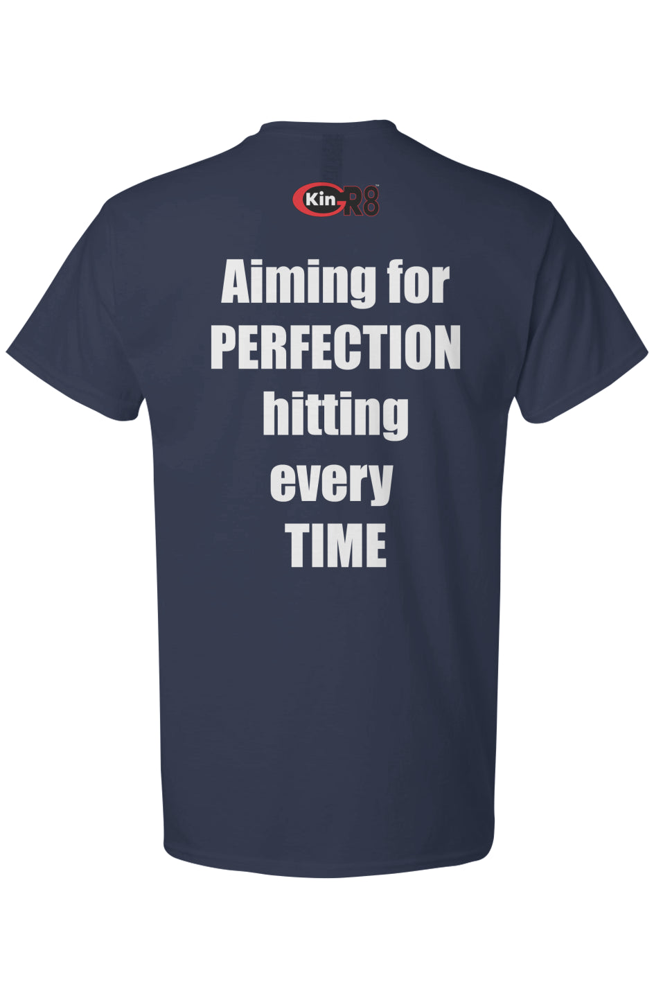 Light Cotton T Shirt - "Aiming for Perfection" | KinGr8