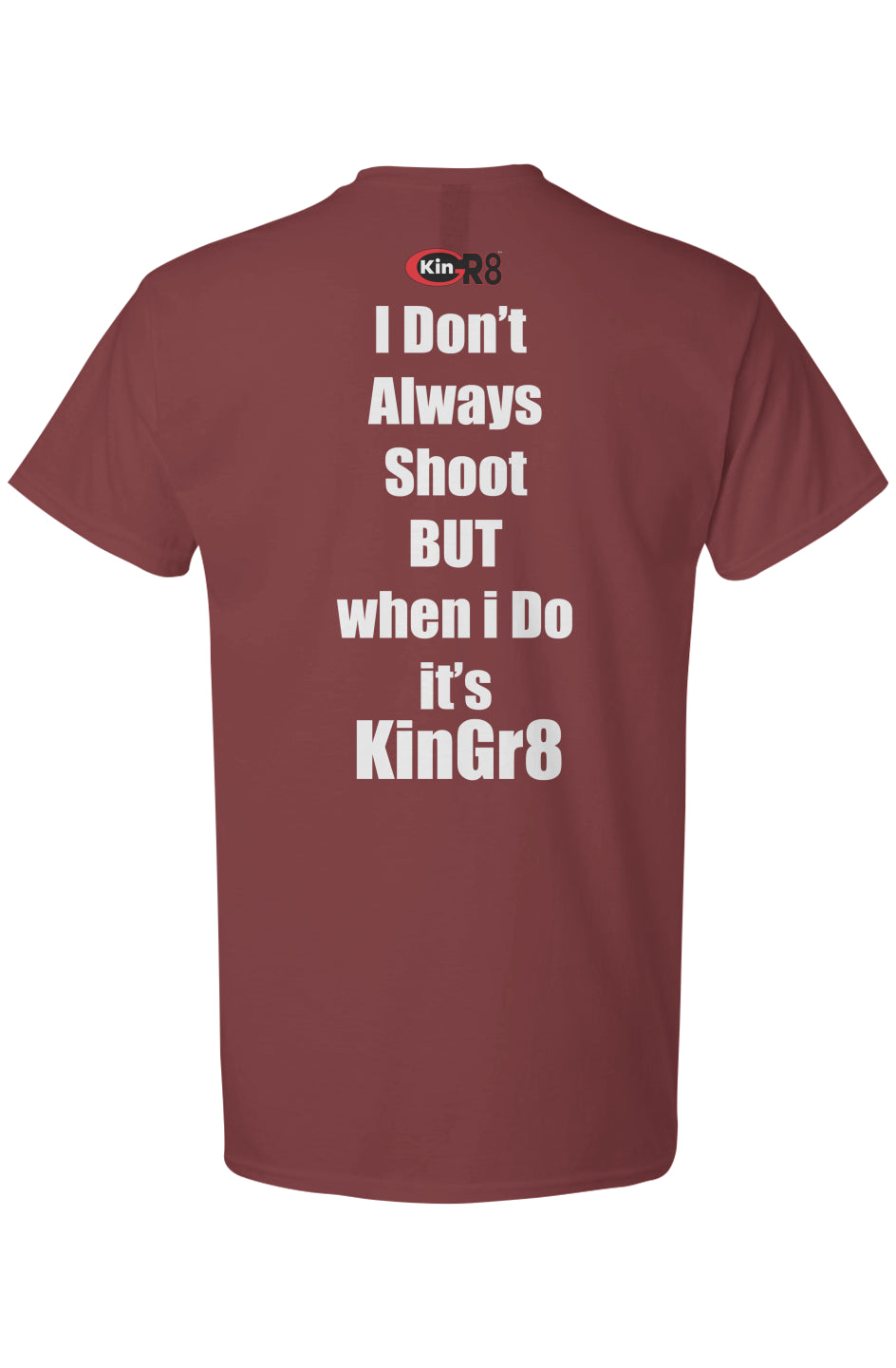 Light Cotton T-Shirt - "I don't always shoot but." | KinGr8