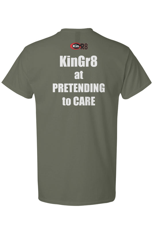 Light Cotton T-Shirt - "KinGr8 at pretending to care | KinGr8