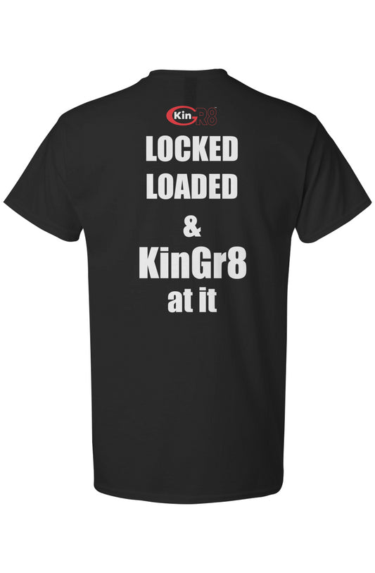 Light Cotton T-Shirt - " Locked loaded & .. " | KinGr8