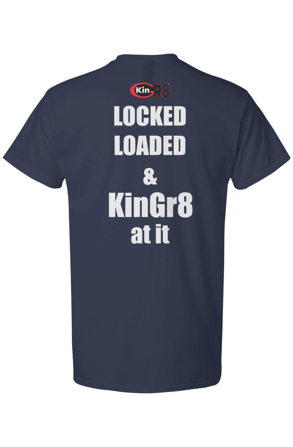 Light Cotton T-Shirt - " Locked loaded & .. " | KinGr8