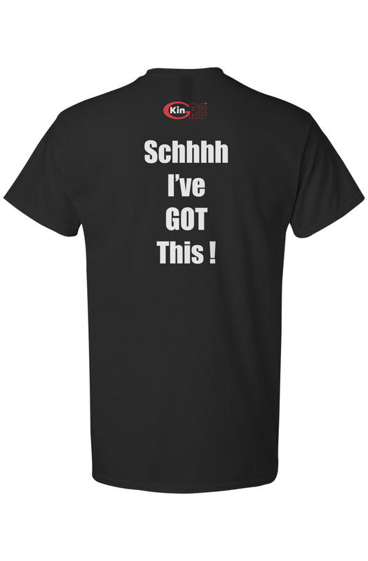 Light Cotton T-Shirt - "Schhhh I've got this" | KinGr8