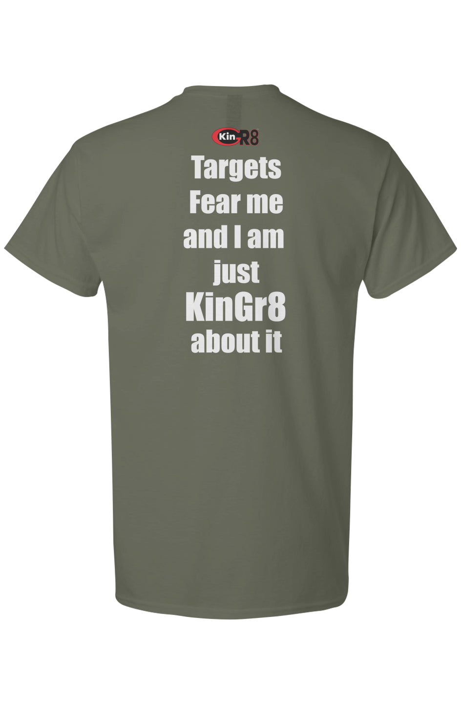 Light Cotton T-Shirt - "Targets Fear Me and ...| KinGr8