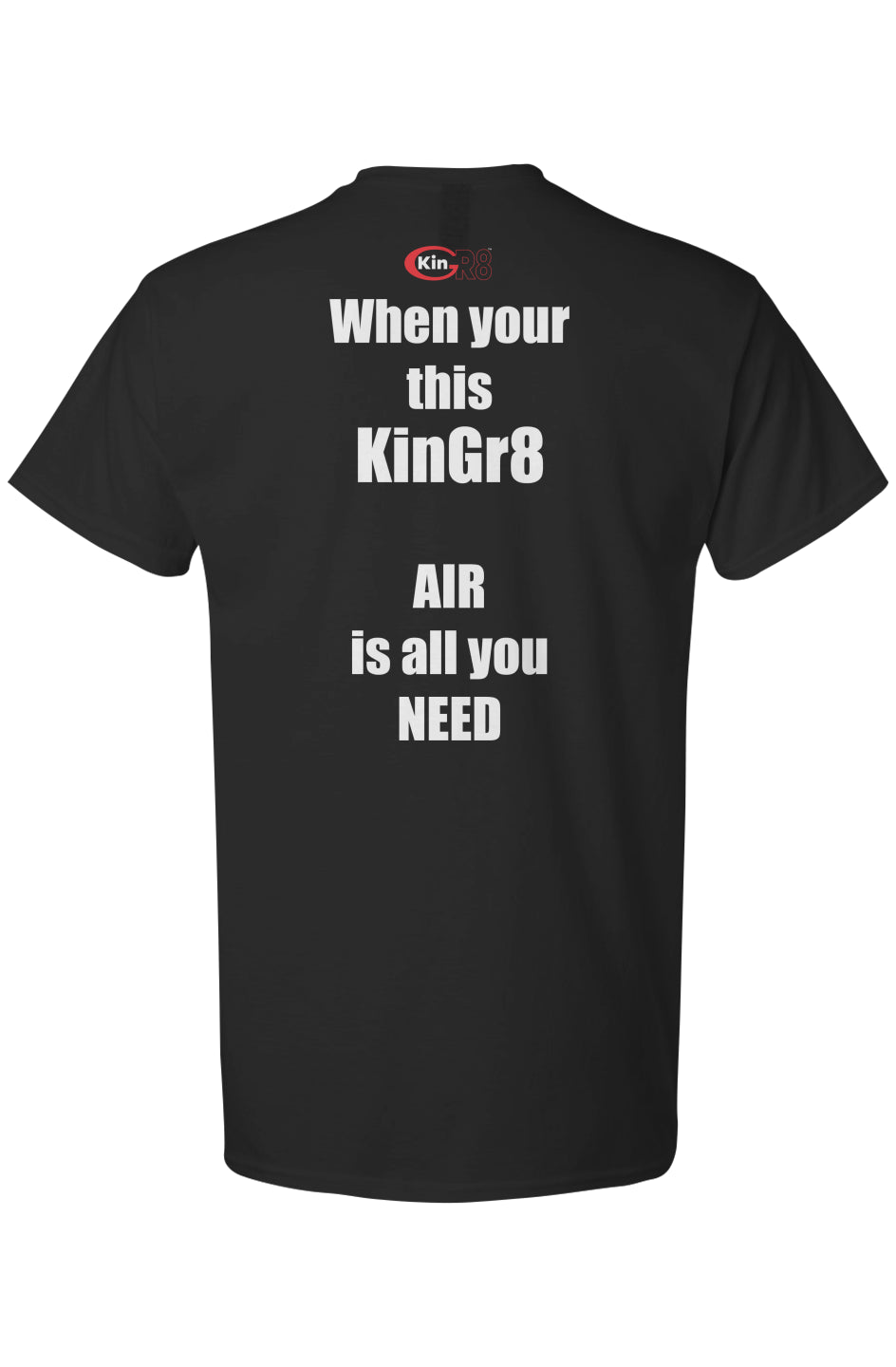 Light Cotton T-Shirt - " When your this ..." | KinGr8