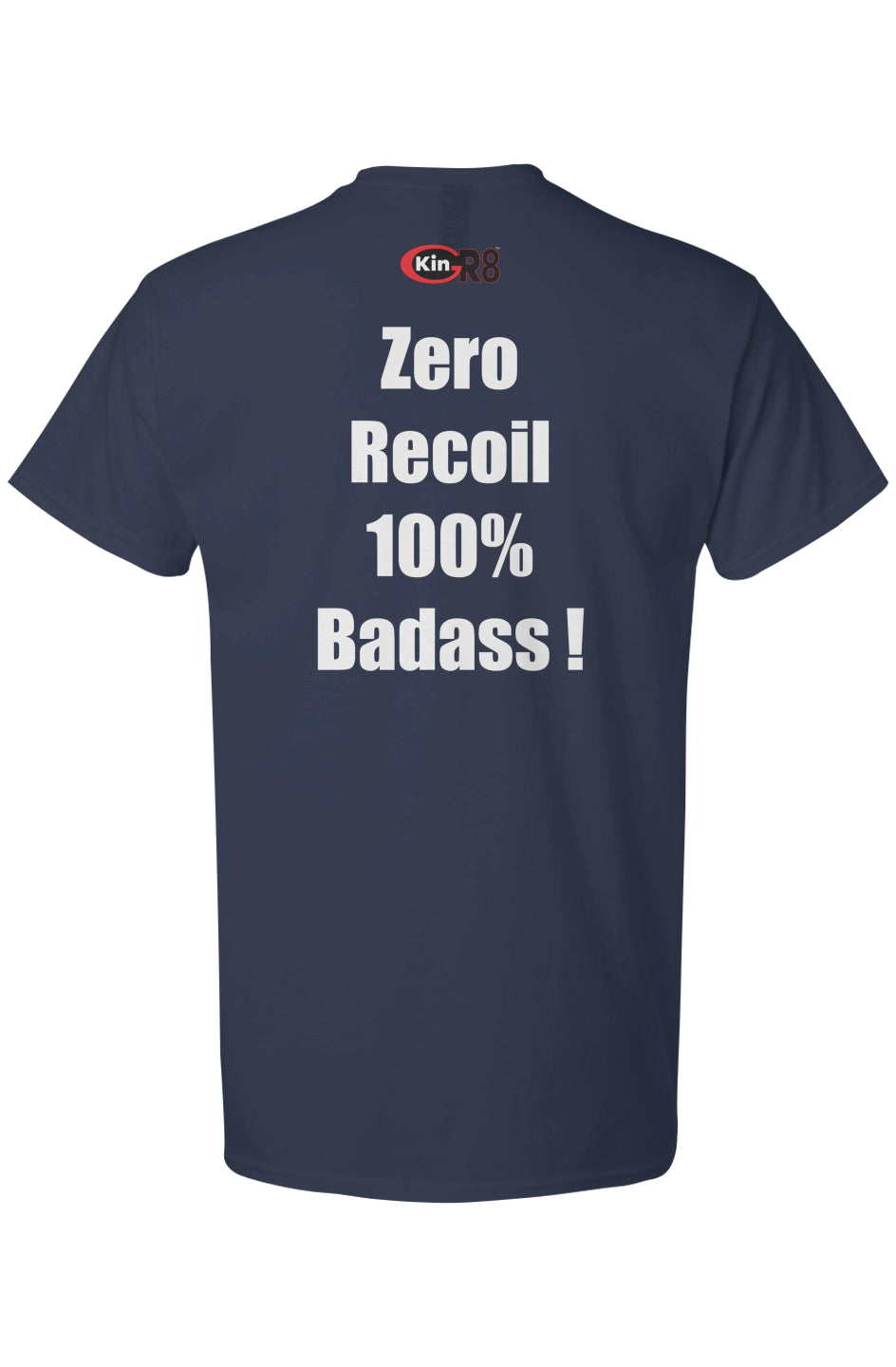 Light Cotton T-Shirt - "Zero Recoil 100% .." | KinGr8