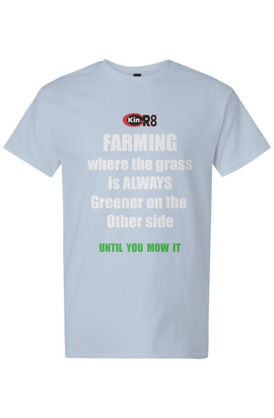 Light Cotton T-Shirt - "Farming where the grass..." | KinGr8