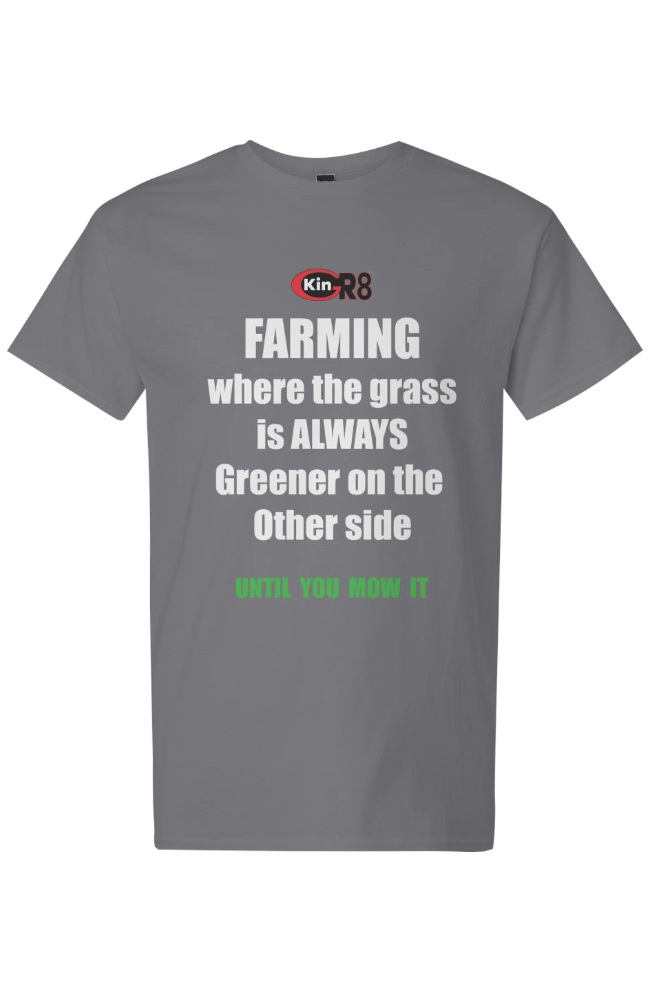 Light Cotton T-Shirt - "Farming where the grass..." | KinGr8
