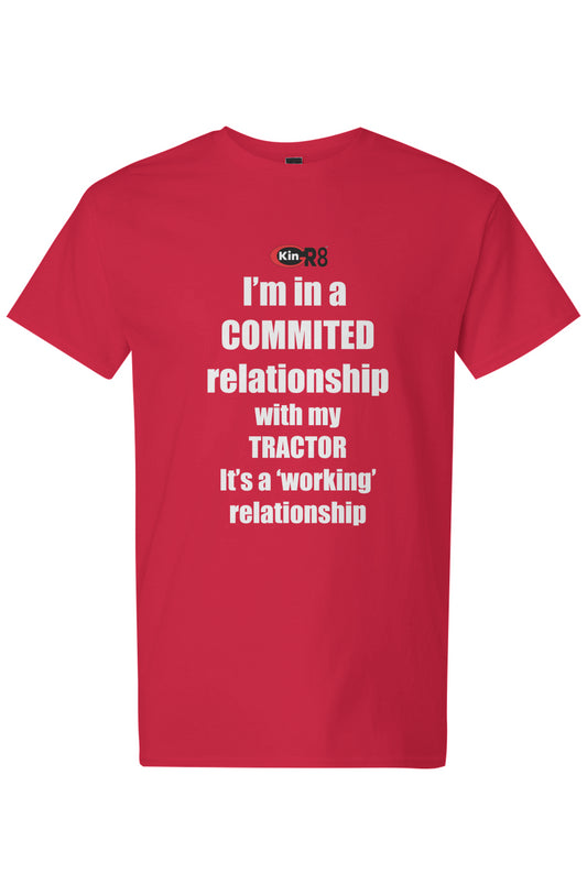 Light Cotton T-Shirt - "I'm in a Committed Relationship..." | KinGr8