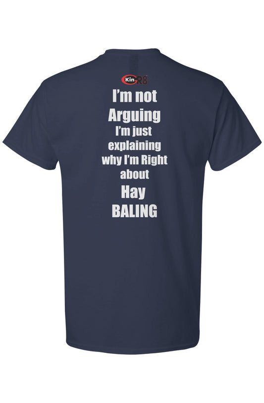 Light Cotton T-Shirt - "I'm not arguing...Hay baling" | KinGr8