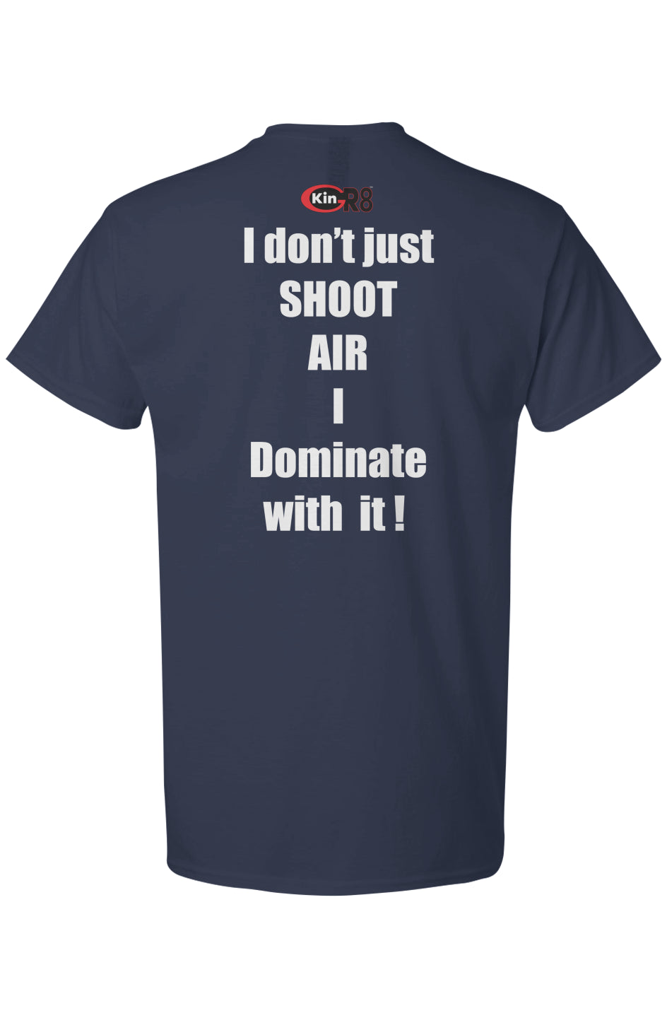 Light Cotton T-Shirt - Airgun Dominater| KinGr8