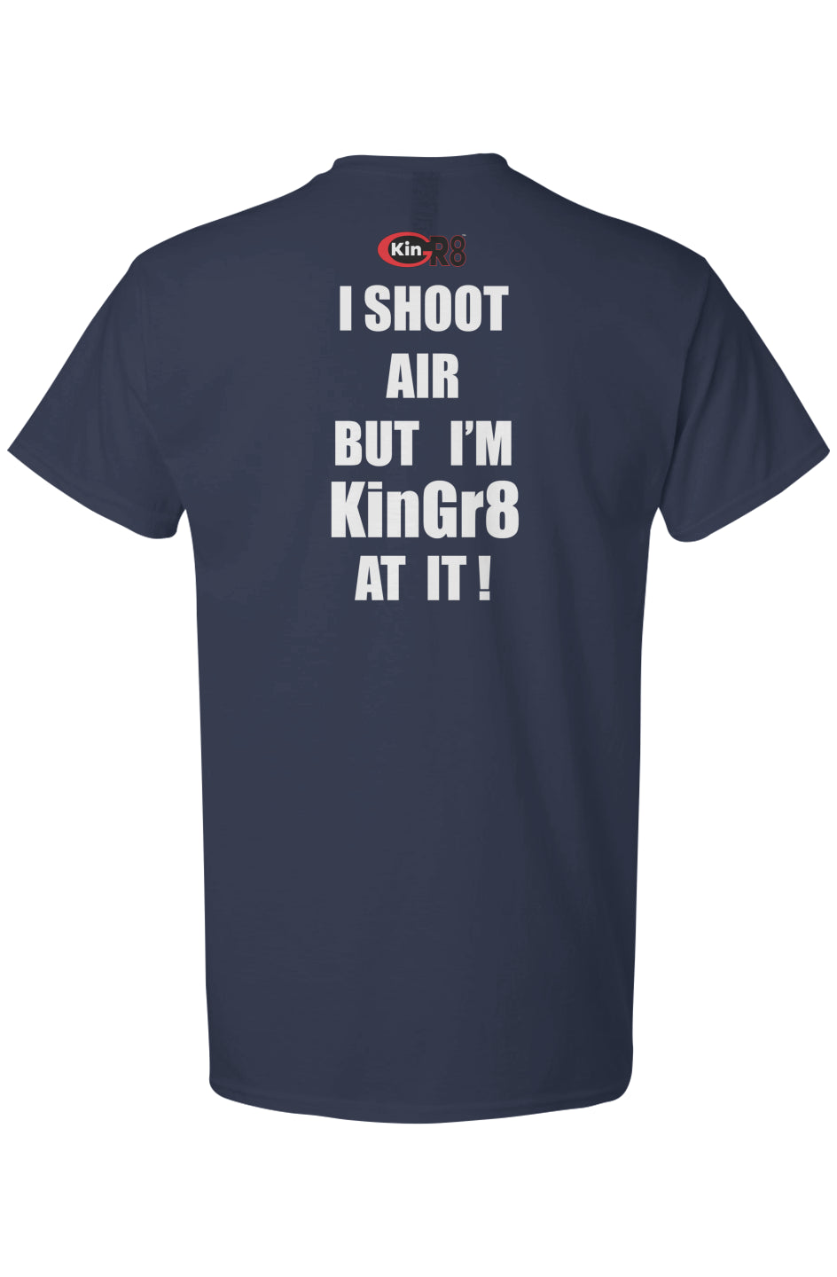 Light Cotton T-Shirt - "I Shoot Air.." | KinGr8