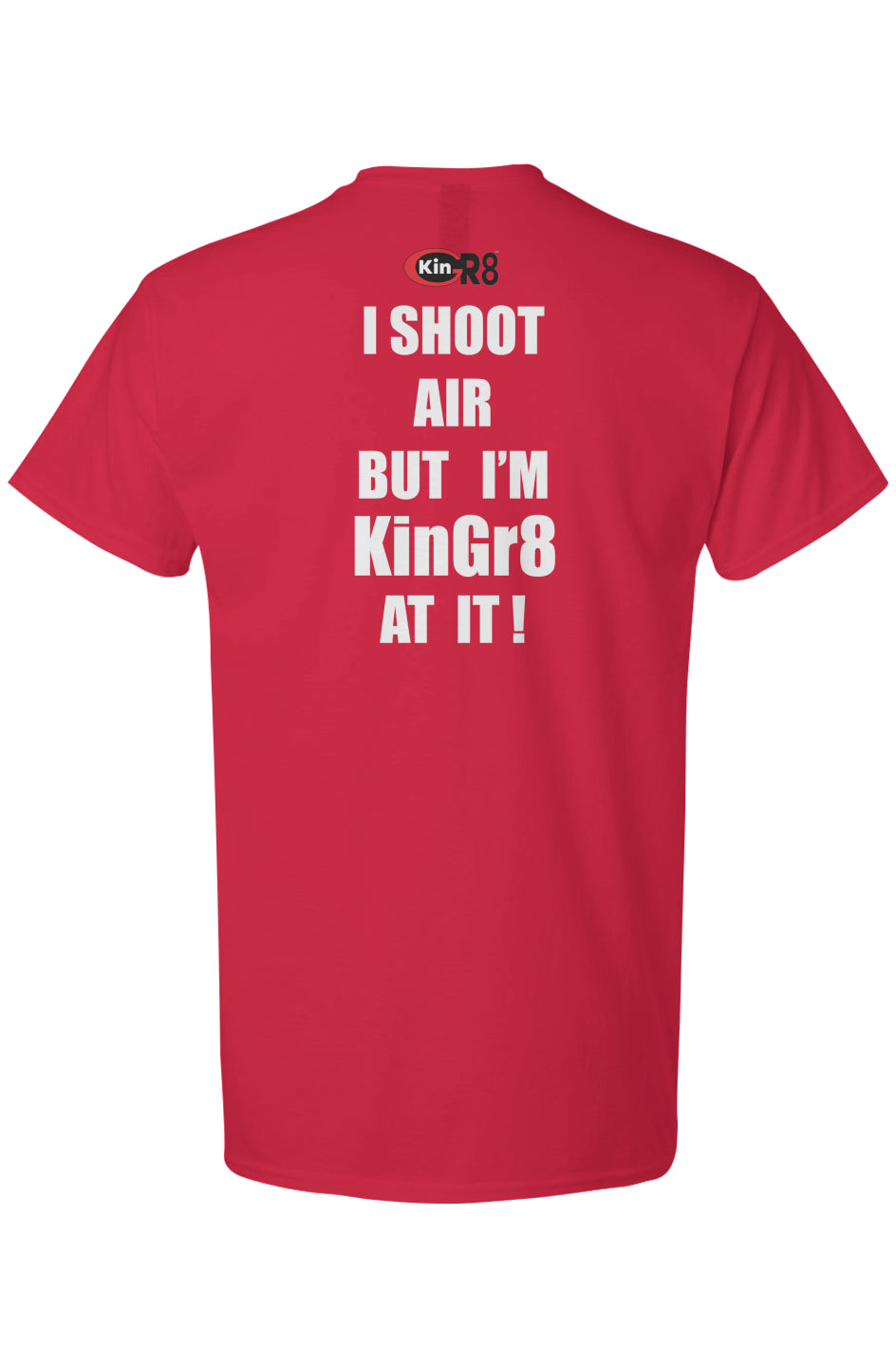 Light Cotton T-Shirt - "I Shoot Air.." | KinGr8