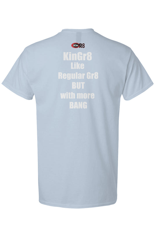 Light Cotton T-Shirt - "Like regular Gr8 but..." | KinGr8