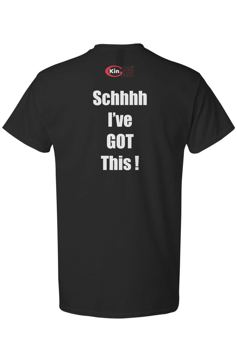 Light Cotton T-Shirt - "Schhhh I've got this" | KinGr8