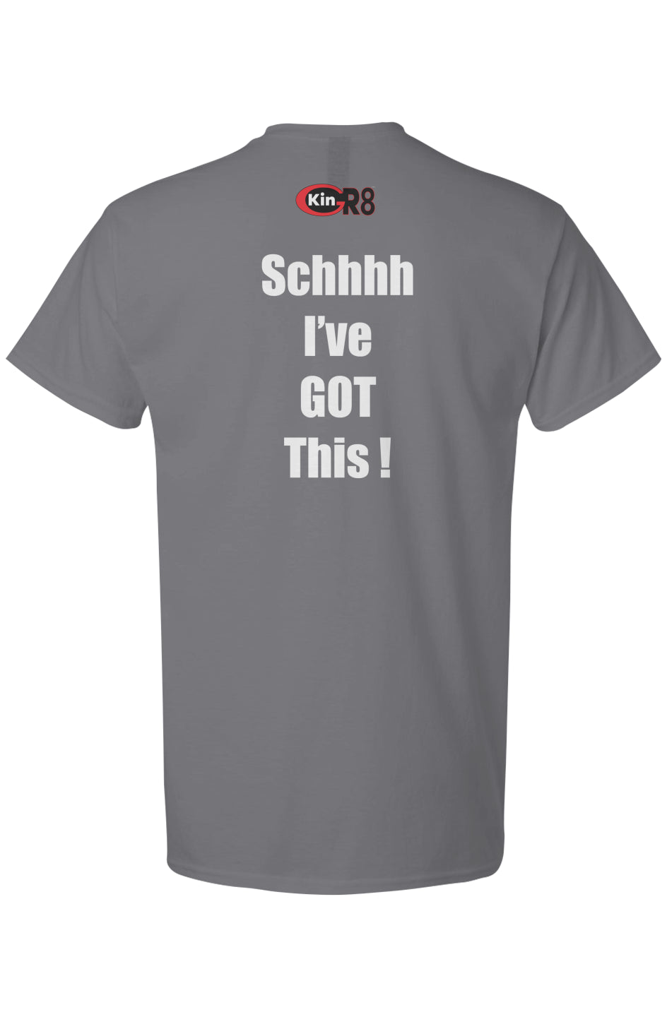 Light Cotton T-Shirt - "Schhhh I've got this" | KinGr8