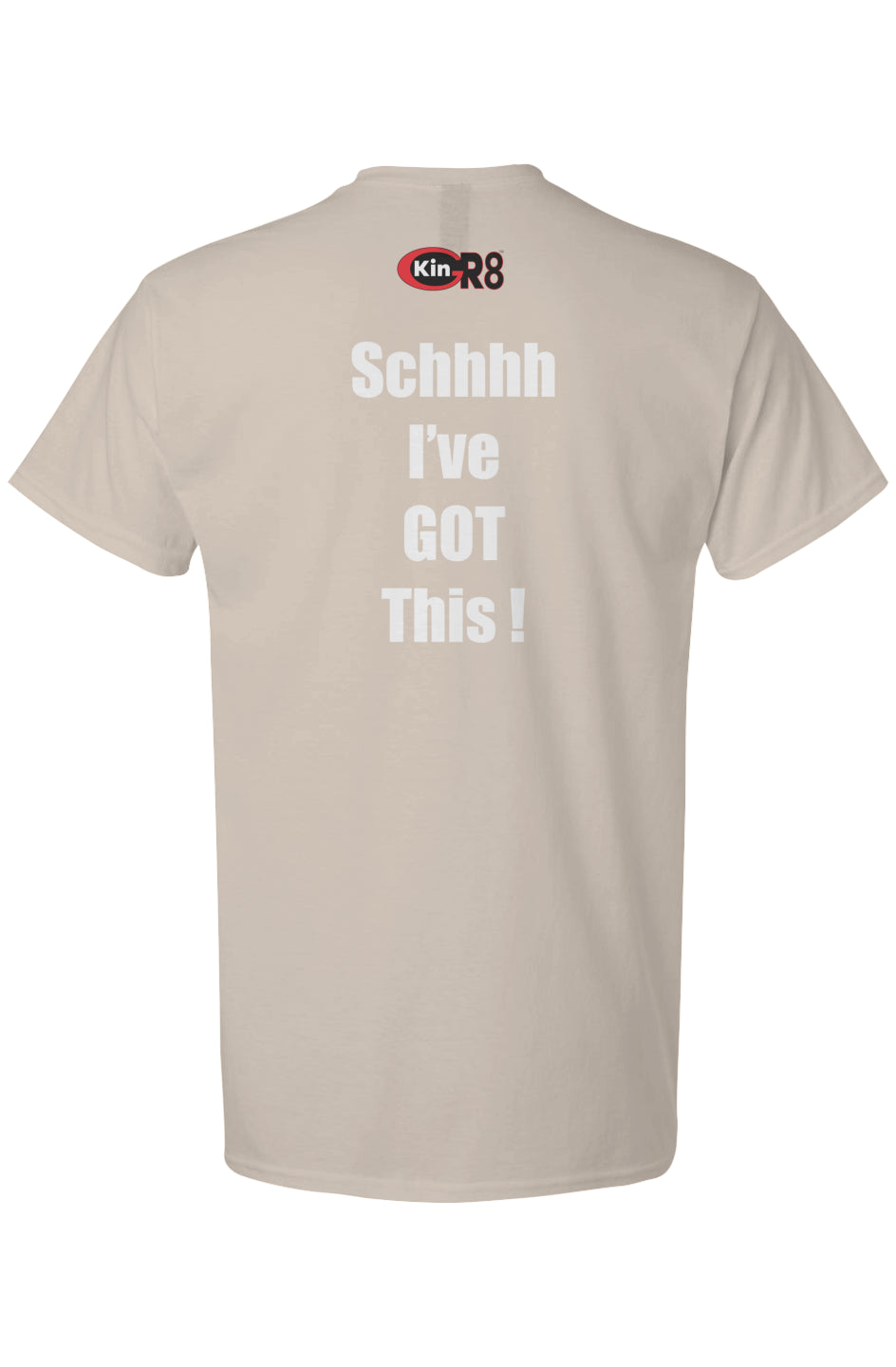Light Cotton T-Shirt - "Schhhh I've got this" | KinGr8