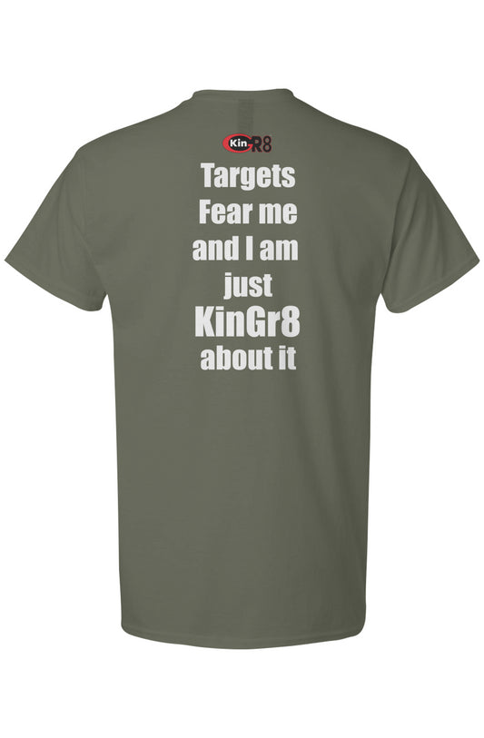 Light Cotton T-Shirt - "Targets Fear Me and ...| KinGr8