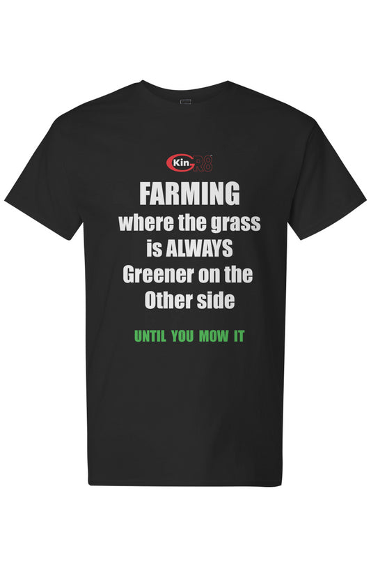 Light Cotton T-Shirt - "Farming where the grass..." | KinGr8