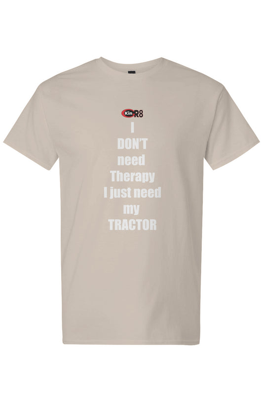 Light Cotton T-Shirt - "I don't need therapy..." | KinGr8