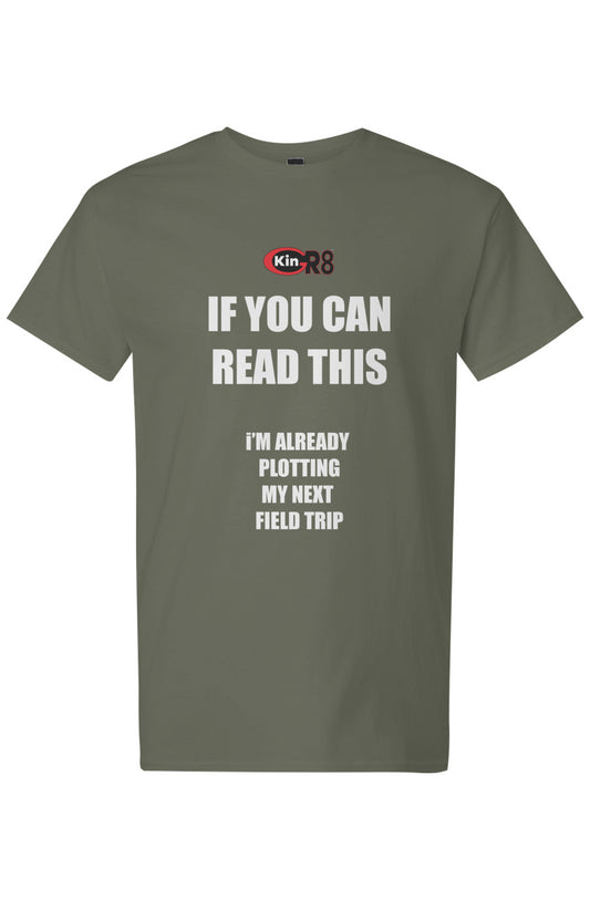 Light Cotton T-Shirt - "If you can read this..." | KinGr8
